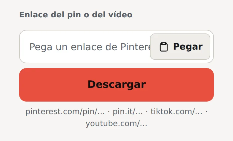 Campo «Enlace del pin o del vídeo» con el botón Pegar, el botón Descargar y la pista pinterest.com/pin/… · pin.it/… · tiktok.com/… · youtube.com/…