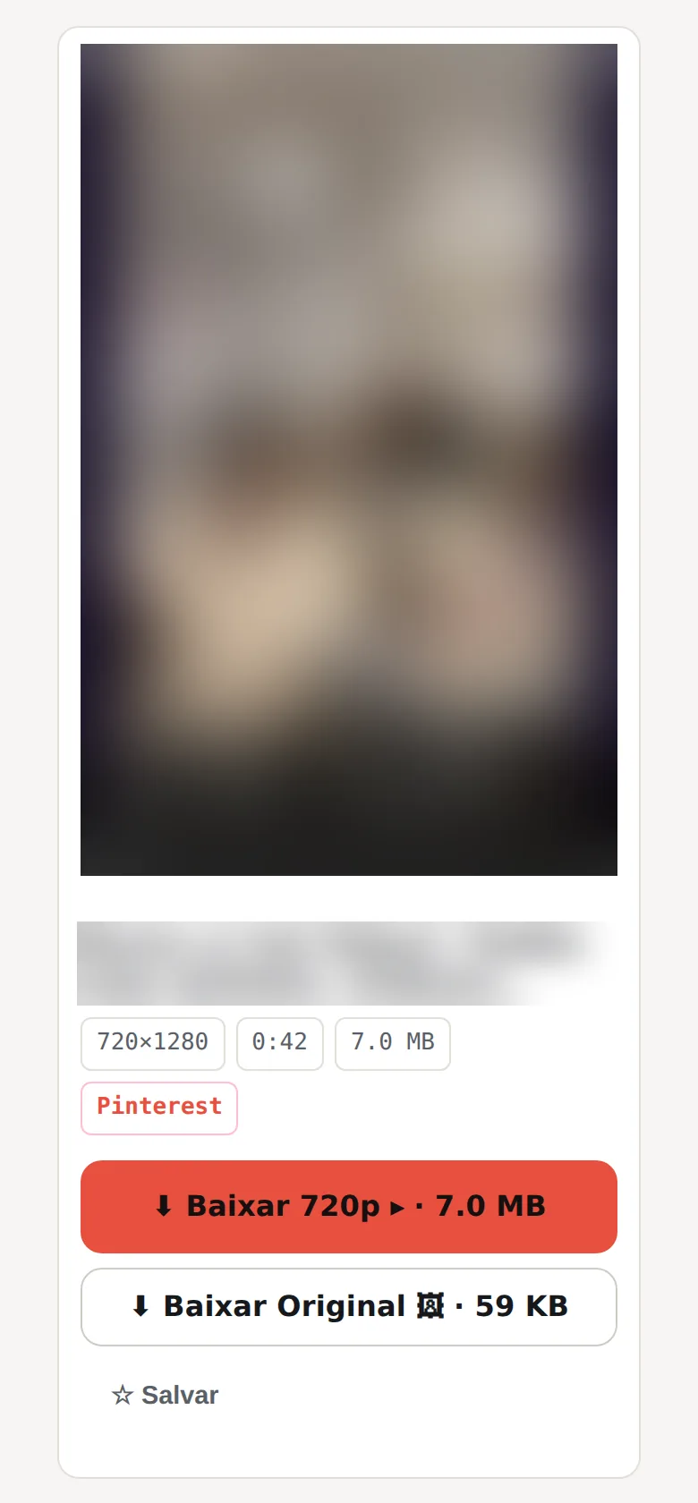 Cartão de resultado de um pin de vídeo: prévia desfocada, 720×1280 · 0:42 · 7.0 MB e o botão Baixar 720p
